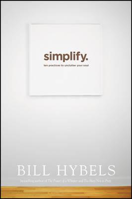 Cover of Simplify - Ten Practices to Unclutter Your Soul