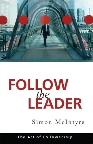 Cover of Follow the Leader - The Art of Followership