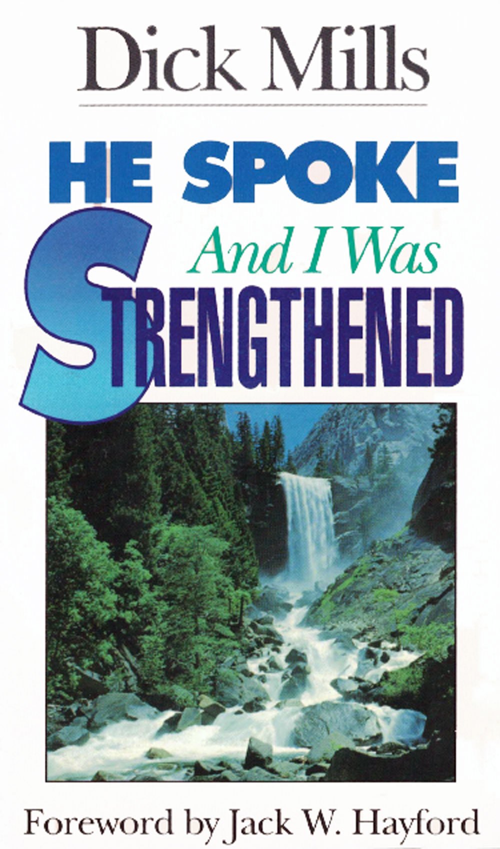 Cover of He Spoke and I Was Strengthened