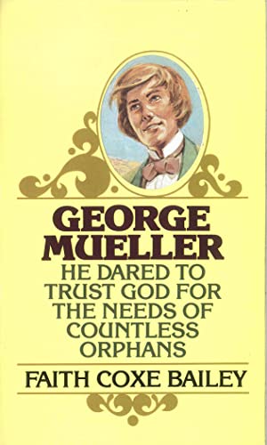 Cover of George Mueller - He Dared To Trust God For The Needs Of Countless Orphans