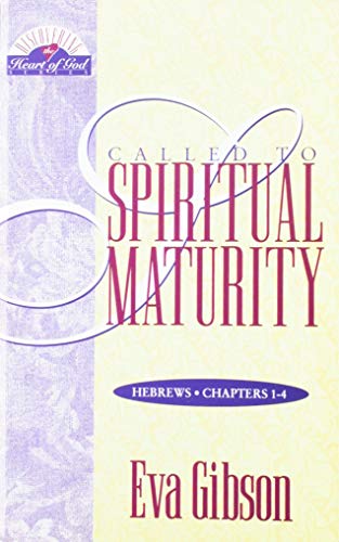 Cover of Called to Spiritual Maturity Hebrews 1-4