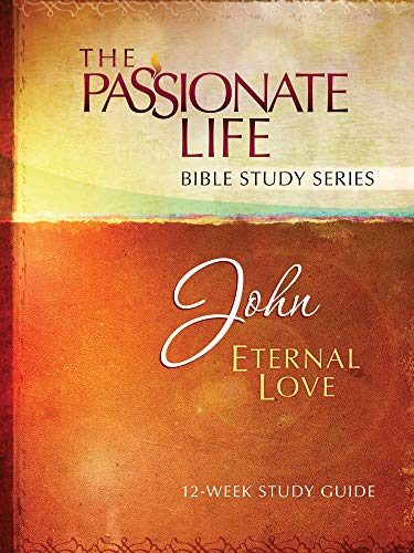 Cover of The Passionate Love Bible Study Series - John Eternal love