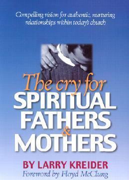 Cover of The Cry for Spiritual Fathers and Mothers