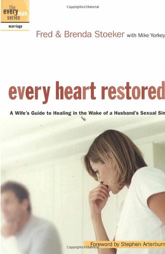 Cover of Every Heart Restored - A Wifes Guide to healing in the Wake of a Husbands Sexual Sin