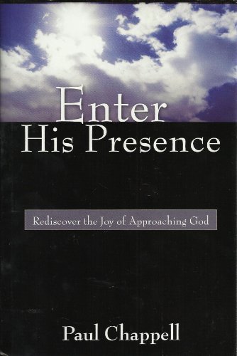 Cover of Enter His Presence - Rediscover The Joy Of Approaching God
