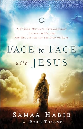 Cover of Face to Face with Jesus - A former Muslims extraordinary journey to heaven and encounter with the God of love