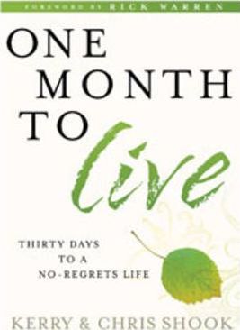 Cover of One Month to Live - Thirty days to a No Regrets Life (Shook)
