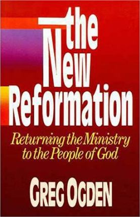 Cover of The New Reformation - returning the ministry to the people of God
