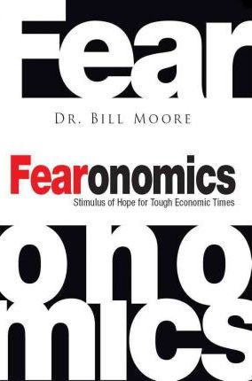 Cover of Fearonomics - Stimulus of Hope for Tought Economic Times