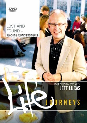 Cover of Lost And Found - Reaching Todays Prodigals - Life Journeys DVD