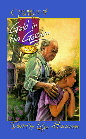 Cover of Gold in the Garden 1952 - Chronicles of Courage