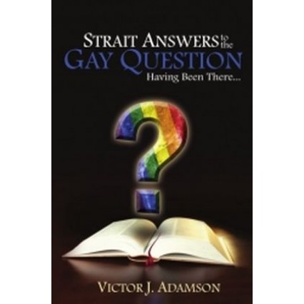 Cover of Strait Answers To The Gay Question - Having Been There
