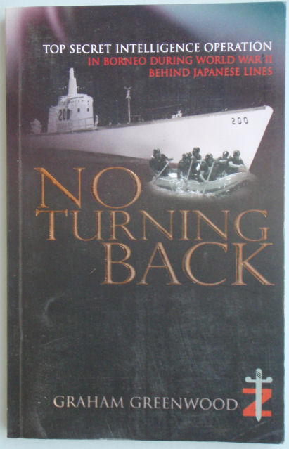 Cover of No Turning Back - top secret intelligence operation in Borneo During World War II behind Japanese lines (Greenwood)