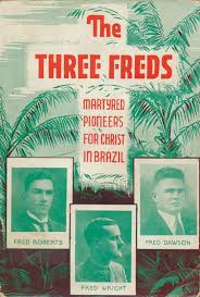 Cover of The Three Freds - Martyred for Christ in Brazil