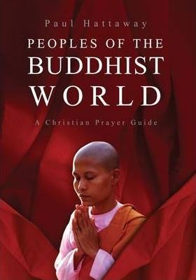 Cover of Peoples of the Buddhist World - A Christian Prayer Guide