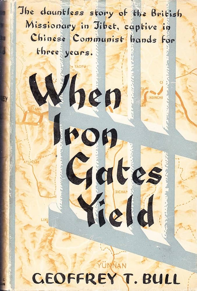 Cover of When Iron Gates Yield - The dauntless story of the British Missionary in Tibet, captive in Chinese Communist hands for three years