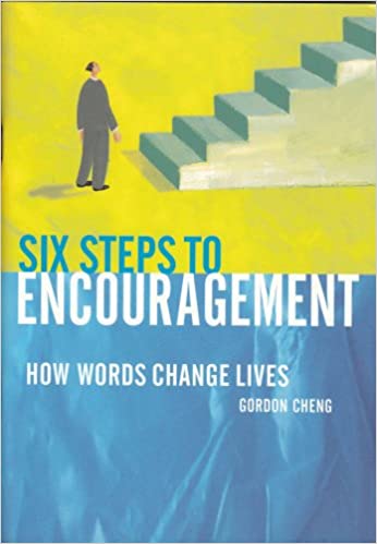 Cover of Six Steps to Encouragement - how words Change Lives