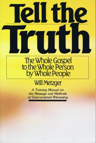 Cover of Tell the Truth - The Whole Gospel to the Whole Person by Whole People