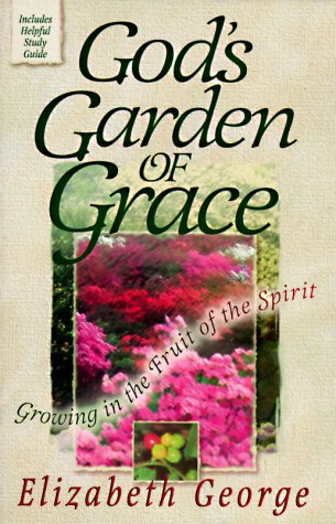 Cover of Gods Garden of Grace: Growing in the Fruit of the Spirit
