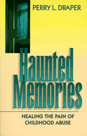 Cover of Haunted Memories - Healing the pain of childhood abuse