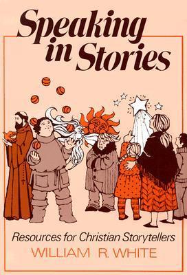 Cover of Speaking in Stories - resources for Christian Storytellers