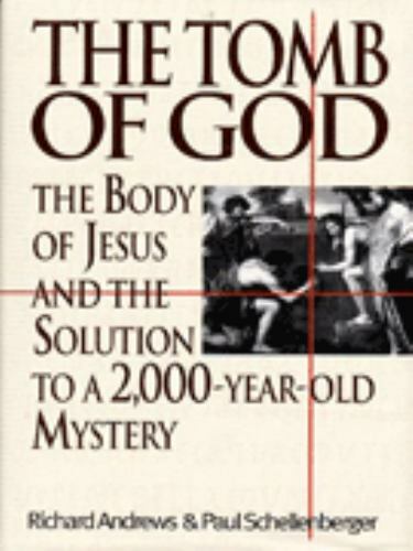 Cover of The Tomb of God - The Body of Jesus and the Solution to a 2000 Year Old Mystery