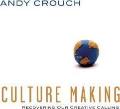 Cover of Culture Making - Recovering our Creative Calling