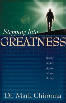 Cover of Stepping Into Greatness - Finding the flow of your intended destiny