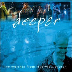 Cover of Deeper - Live Worship From Riverview Church - CD
