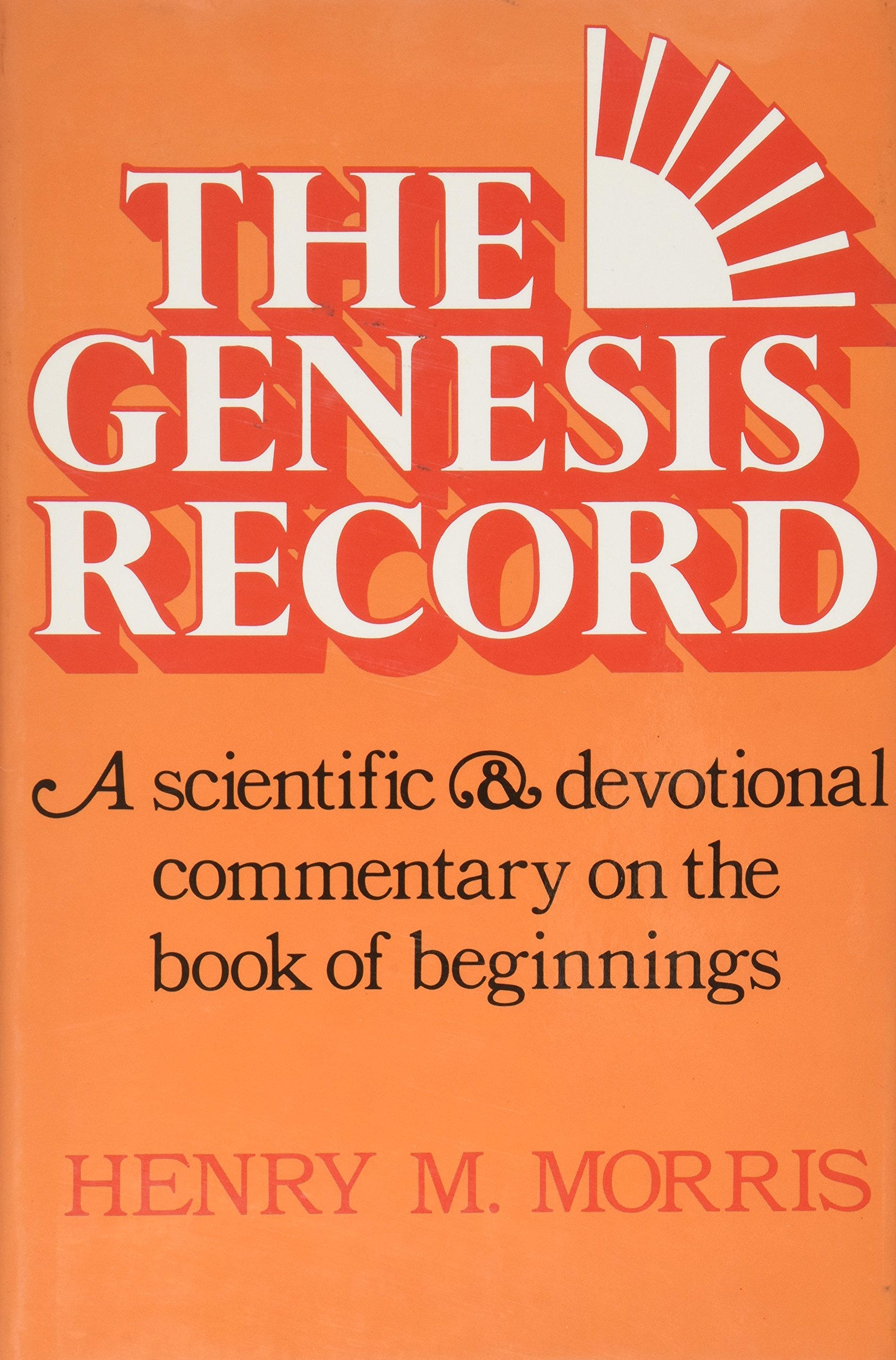 Cover of The Genesis Record - A Scientific & Devotional Commentary on the book of beginnings