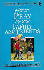 Cover of How to Pray for Your Family And Friends