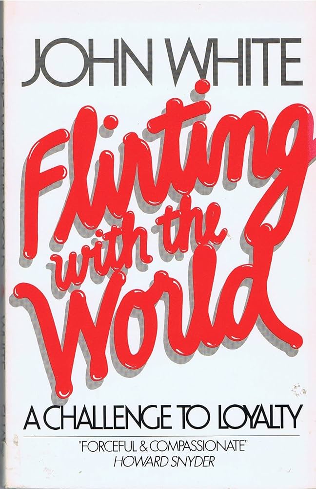 Cover of Flirting With The World - A Challenge to Loyalty