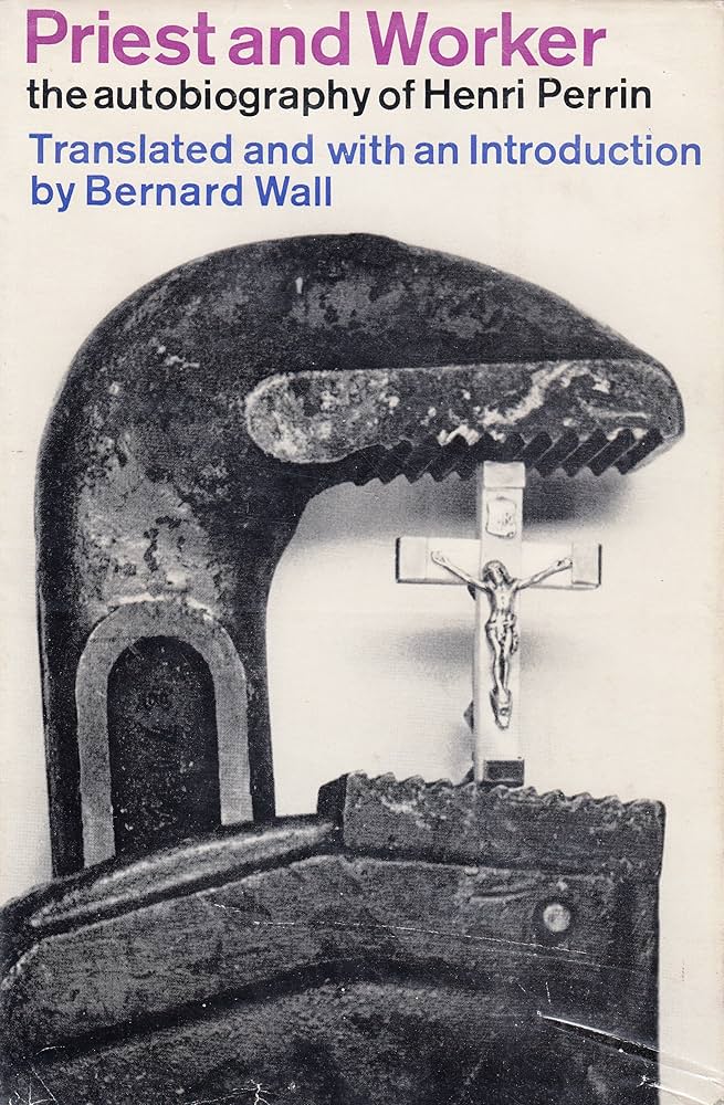 Cover of Priest And Worker - The Autobiography Of Henri Perrin