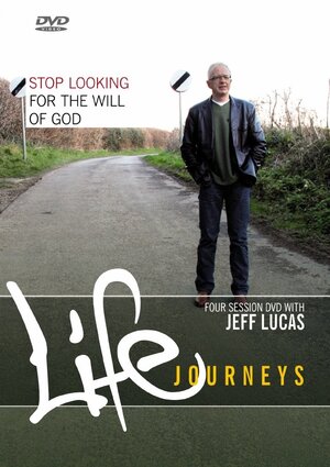 Cover of life journeys Stop Looking For The Will Of God - Life Journeys - DVD