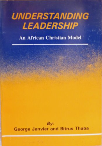 Cover of Understanding Leadership - An African Christian Model