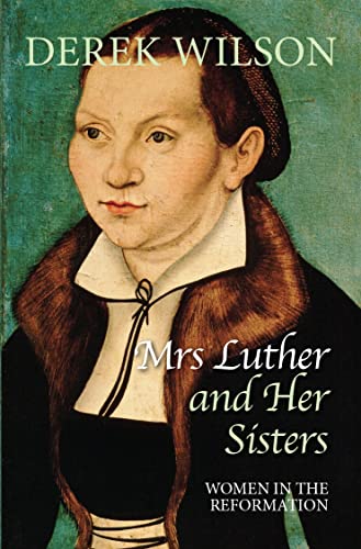 Cover of Mrs Luther And Her Sisters - Women In The Reformation