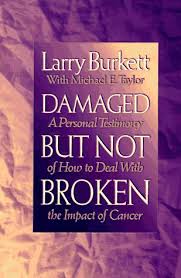 Cover of Damaged But Not Broken - A Personal Testimony of how to Deal with the Impact of Cancer