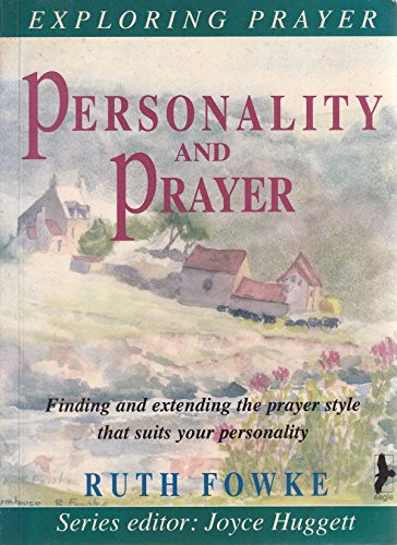 Cover of Personality and Prayer - exploring prayer series - Finding and extending the prayer style that suits your personality