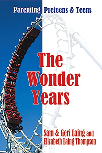 Cover of The Wonder Years - Parenting Preteens and Teens