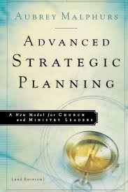 Cover of Advanced Strategic Planning - A New Model for Church and Ministry Leaders