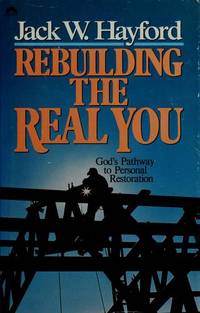 Cover of Rebuilding The Real You - Gods Pathway to Personal Restoration
