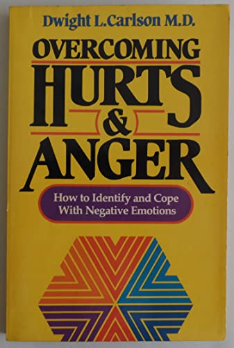 Cover of Overcoming Hurts and Anger - How to Identify and Cope with Negative Emotions