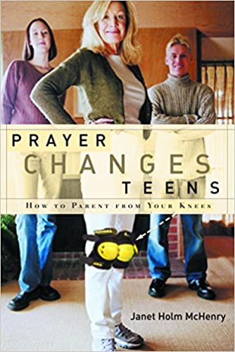 Cover of Prayer Changes Teens - How to Parent from Your Knees