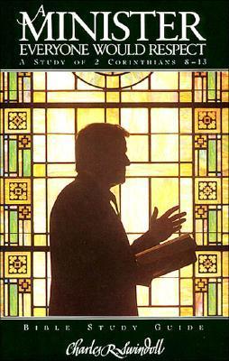 Cover of A Minister Everyone Would Respect - A Study of 2 Corinthians 8 - 13