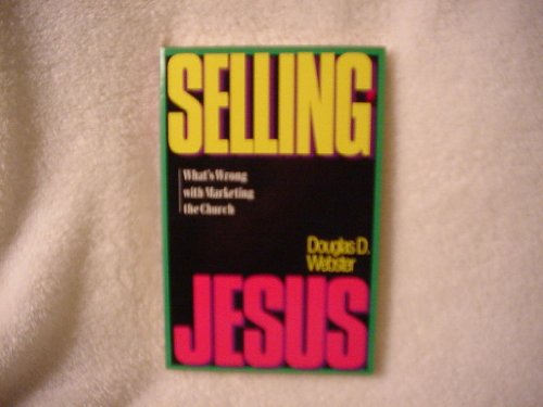 Cover of Selling Jesus - Whats Wrong With Marketing the Church