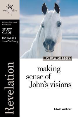 Cover of Revelation Part 2 Study Guide - Making Sense Of Johns Visions