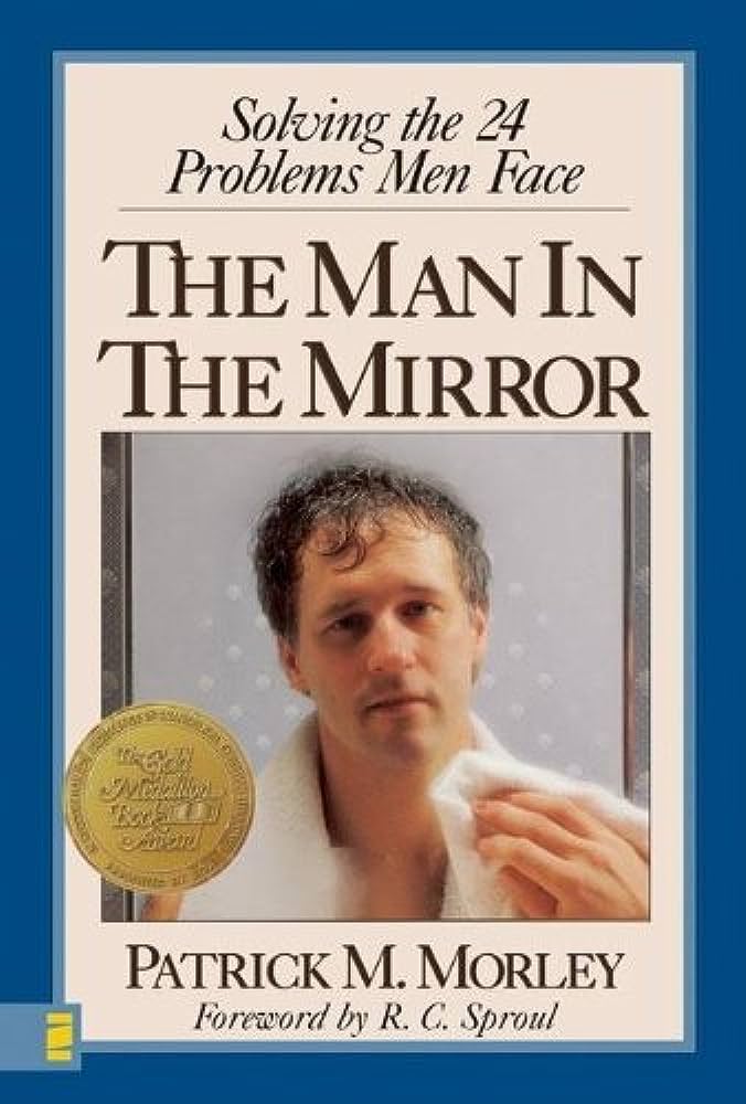 Cover of The Man in the Mirror - solving the 24 problems men face