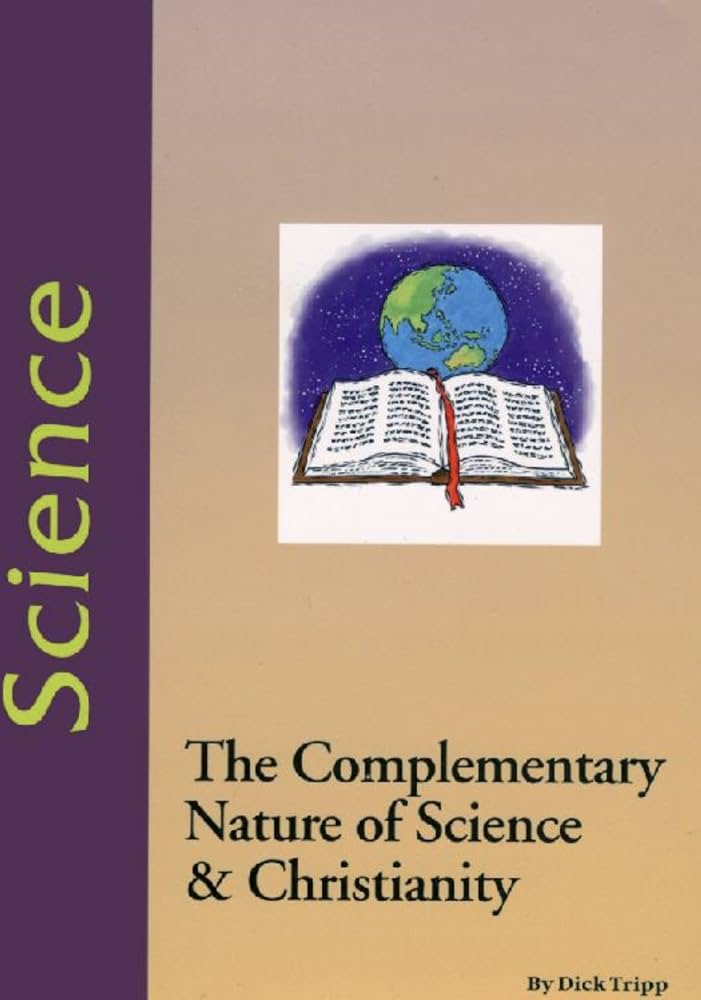 Cover of Science - The Complementary Nature of Science & Christianity
