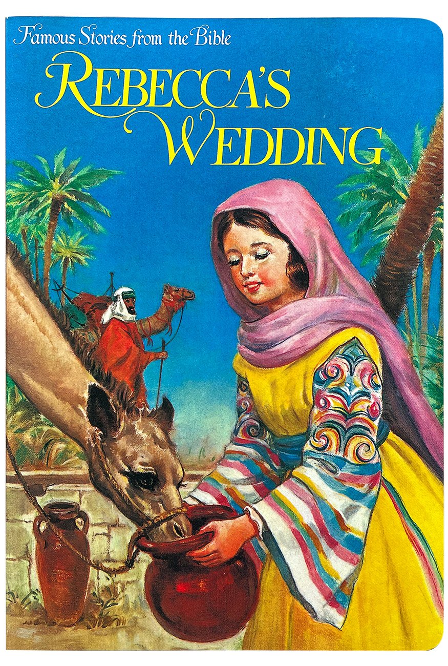 Cover of Famous Stories From The Bible - Rebeccas Wedding