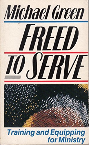 Cover of Freed to Serve - Training and equipping for ministry